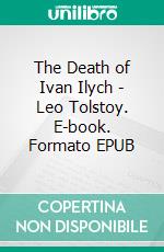 The Death of Ivan Ilych - Leo Tolstoy. E-book. Formato EPUB