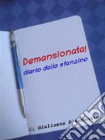 Demansionata!Diario dallo stanzino. E-book. Formato EPUB ebook