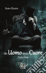 Un Uomo senza Cuore. E-book. Formato EPUB ebook