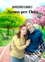 Nonno per finta. E-book. Formato EPUB ebook