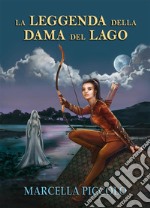 La leggenda della dama del lago. E-book. Formato PDF ebook