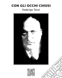 Con gli occhi chiusi. E-book. Formato EPUB ebook
