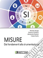 Misure. Dai Fondamenti alla Strumentazione. E-book. Formato PDF
