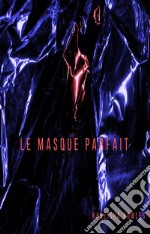 Le masque parfait. E-book. Formato EPUB