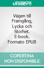 Vägen till Framgång, Lycka och Storhet. E-book. Formato EPUB ebook di Hope Etim