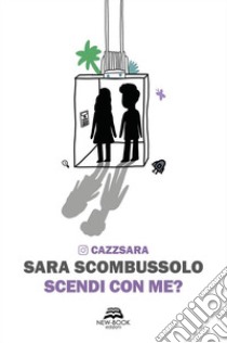 Scendi con me?. E-book. Formato EPUB ebook di Sara Scombussolo