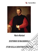 Il ritorno di MachiavelliStudi sulla catastrofe europea. E-book. Formato EPUB ebook