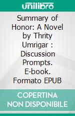 Summary of Honor: A Novel by Thrity Umrigar : Discussion Prompts. E-book. Formato EPUB ebook di Sarah Fields