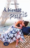 À bientôt Paris. E-book. Formato EPUB ebook