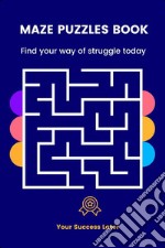 Maze Puzzles BookMaze activity book for adults, teens and kids. E-book. Formato PDF