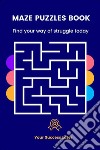 Maze Puzzles BookMaze activity book for adults, teens and kids. E-book. Formato PDF ebook