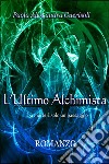 L'ultimo AlchimistaLa morte è solo un passaggio. E-book. Formato EPUB ebook di Guerisoli Paola Alessandra