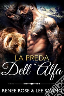 La preda dell'Alfa. E-book. Formato EPUB ebook di Renee Rose