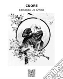 Cuore. E-book. Formato EPUB ebook di Edmondo De Amicis