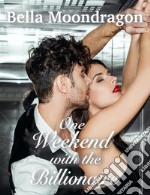 One Weekend with the Billionaire. E-book. Formato PDF