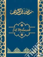 Happy Eid Mubarak NotebookPerfect Eid Mubarak Notebook for Eid Al Adha or Eid ul Fitr - Ruled/Lined Notebook Eid Gift for Family, Muslim and Islamic Festivals. E-book. Formato PDF