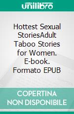 Hottest Sexual StoriesAdult Taboo Stories for Women. E-book. Formato EPUB ebook di Bryn Wilkins