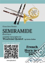 French Horn in F part of &quot;Semiramide&quot; for Woodwind QuintetOverture. E-book. Formato EPUB ebook