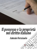 Il possesso e la proprietà nel diritto italiano. E-book. Formato EPUB ebook