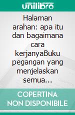 Halaman arahan: apa itu dan bagaimana cara kerjanyaBuku pegangan yang menjelaskan semua dasar-dasar pemasaran halaman arahan, mulai dari pembuatan hingga pengoptimalan. E-book. Formato EPUB ebook di Stefan Calicchio