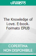 The Knowledge of Love. E-book. Formato EPUB ebook