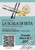 French Horn in F part of &quot;La Scala di Seta&quot; for Woodwind QuintetThe Silken Ladder - Overture. E-book. Formato EPUB ebook