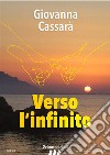 Verso l'infinito. E-book. Formato EPUB ebook di Giovanna Cassarà