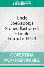 Uncle Joe's StoriesIllustrated. E-book. Formato EPUB ebook di Edward H. knatchbull-hugessen