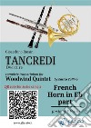 French Horn in Eb part of &quot;Tancredi&quot; for Woodwind QuintetOverture. E-book. Formato EPUB ebook