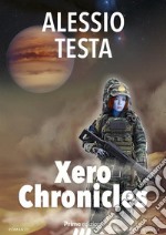 Xero Chronicles. E-book. Formato EPUB