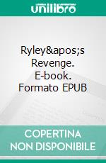 Ryley's Revenge. E-book. Formato EPUB ebook di L.P. Dover