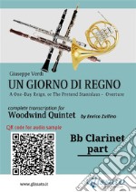 Bb Clarinet part of &quot;Un giorno di regno&quot; for Woodwind QuintetOverture. E-book. Formato EPUB ebook