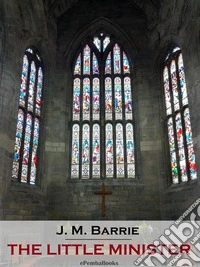 The Little Minister (Annotated). E-book. Formato EPUB ebook