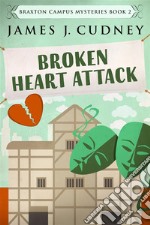 Broken Heart Attack. E-book. Formato EPUB ebook