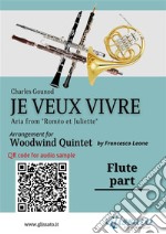 Flute part of &quot;Je veux vivre&quot; for Woodwind QuintetAria from &quot;Roméo et Juliette &quot;. E-book. Formato EPUB ebook