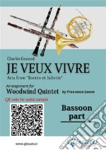 Bassoon part of &quot;Je veux vivre&quot; for Woodwind QuintetAria from &quot;Roméo et Juliette &quot;. E-book. Formato EPUB ebook