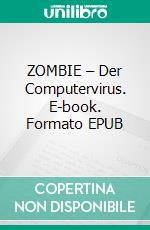 ZOMBIE – Der Computervirus. E-book. Formato EPUB ebook