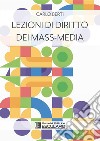 Lezioni di Diritto dei Mass-Media. E-book. Formato PDF ebook