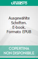 Ausgewählte Schriften. E-book. Formato EPUB ebook