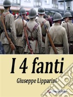 I 4 fantiRomanzo del dopoguerra. E-book. Formato EPUB ebook