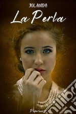 La Perla. E-book. Formato EPUB ebook