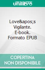 Love's Vigilante. E-book. Formato EPUB ebook di Betty McLain