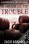 A Measure of Trouble. E-book. Formato EPUB ebook di Abrams Zach