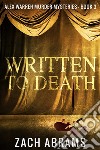 Written To Death. E-book. Formato EPUB ebook di Abrams Zach