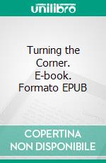 Turning the Corner. E-book. Formato EPUB