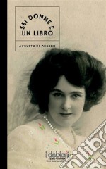 Sei donne e un libro. E-book. Formato EPUB ebook