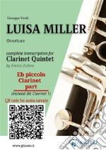 Eb Clarinet Piccolo (instead Clarinet Bb 1) part of &quot;Luisa Miller&quot; for Clarinet QuintetOverture. E-book. Formato EPUB ebook