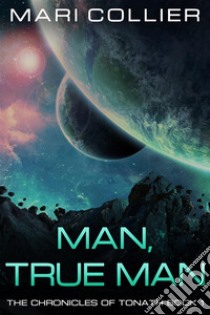 Man, True Man. E-book. Formato EPUB ebook di Mari Collier