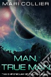 Man, True Man. E-book. Formato EPUB ebook