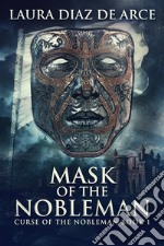 Mask Of The Nobleman. E-book. Formato EPUB ebook